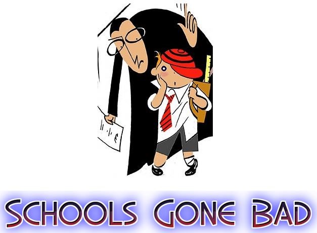 Schools Gone Bad