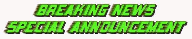 BReaking News Special Announcement