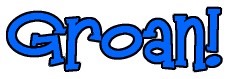 groan