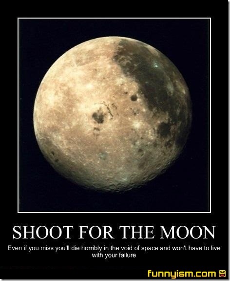 shoot for the moon