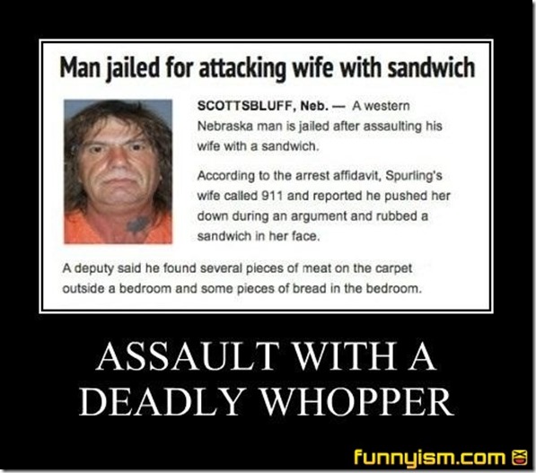 Assault with a deadly whopper