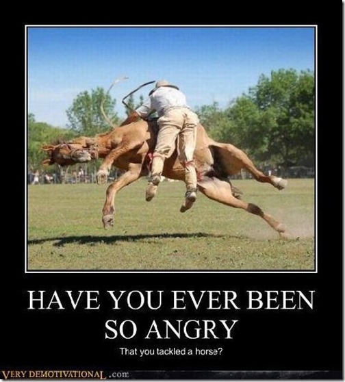 Have you ever been so angry