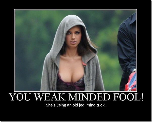 You weak minded fool