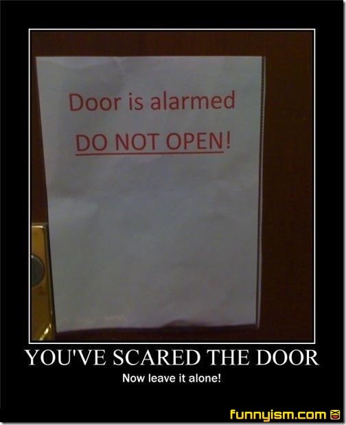 Youve scared the door